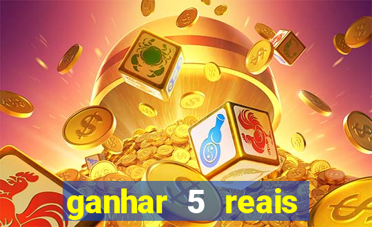 ganhar 5 reais agora pix